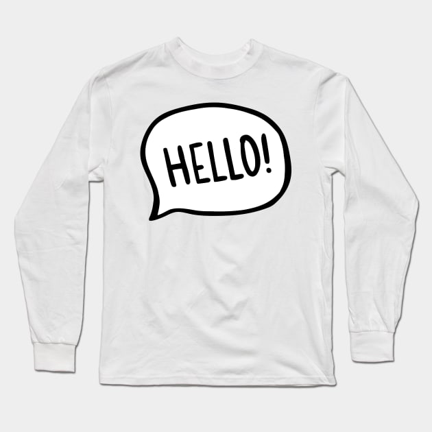 Hello! World! I am here Long Sleeve T-Shirt by bigmoments